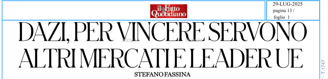 ”Dazi, per vincere servono altri mercati e leader UE”, intervento di Stefano Fassina su Il Fatto del 29 luglio 2025