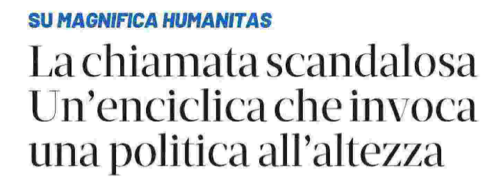 “Una chiamata scandalosa: la Magnifica humanitas invoca politica allâaltezza della storia”, intervento di Stefano Fassina su Il Domani dell’8 luglio 2026.