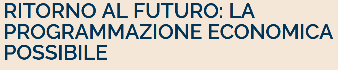 “Ritorno al futuro: la programmazione economica possibile, Stefano Fassina | Menabò di Etica ed Economia”, intervento di Stefano Fassina su Il Menabò di Etica ed Economia del 16 luglio 2026.